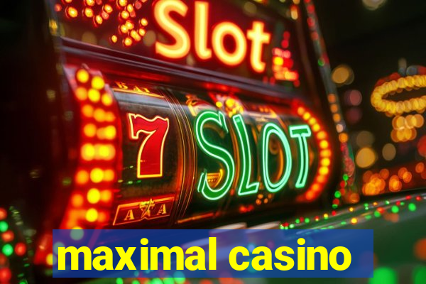 maximal casino