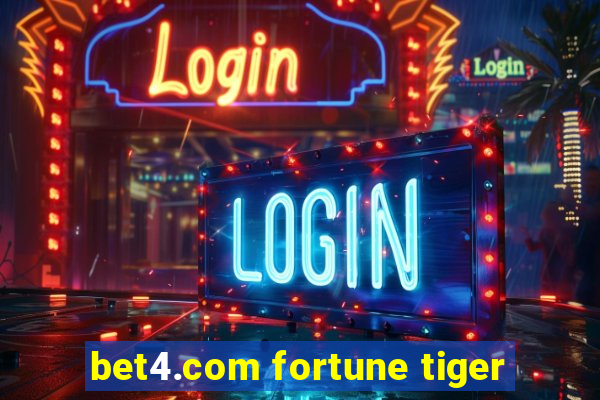 bet4.com fortune tiger