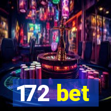 172 bet