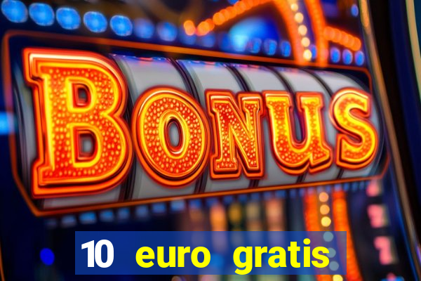 10 euro gratis casino 2021