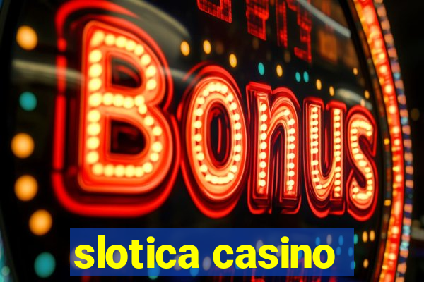 slotica casino