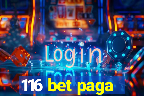 116 bet paga