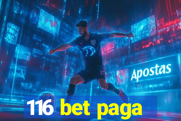 116 bet paga