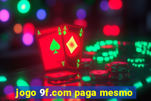 jogo 9f.com paga mesmo