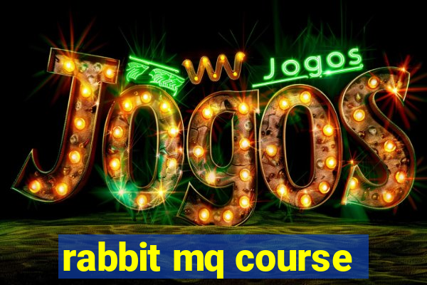 rabbit mq course