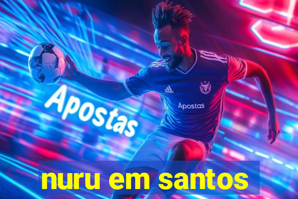 nuru em santos