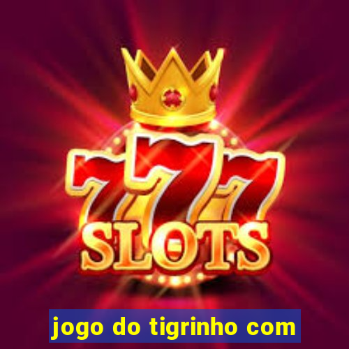 jogo do tigrinho com