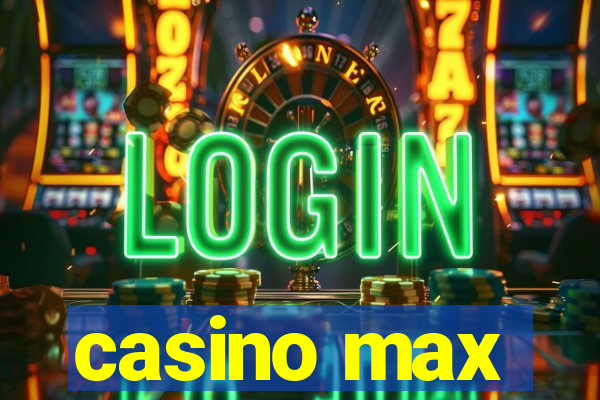 casino max