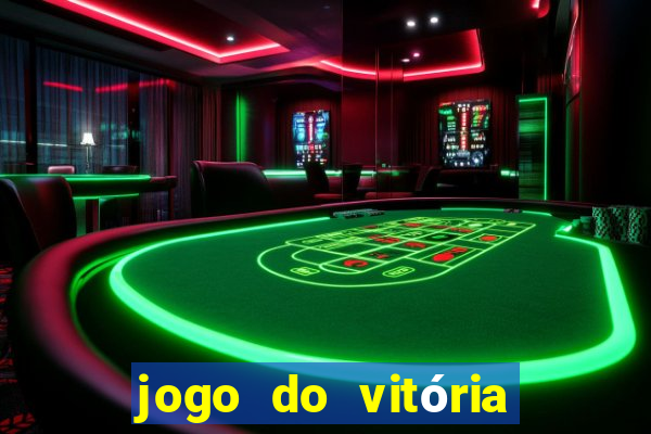 jogo do vitória onde assistir