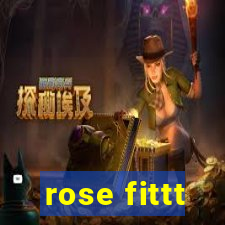 rose fittt