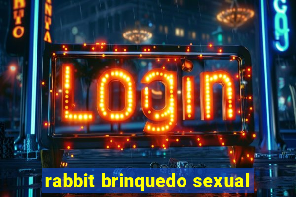 rabbit brinquedo sexual