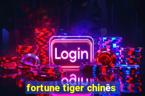 fortune tiger chinês