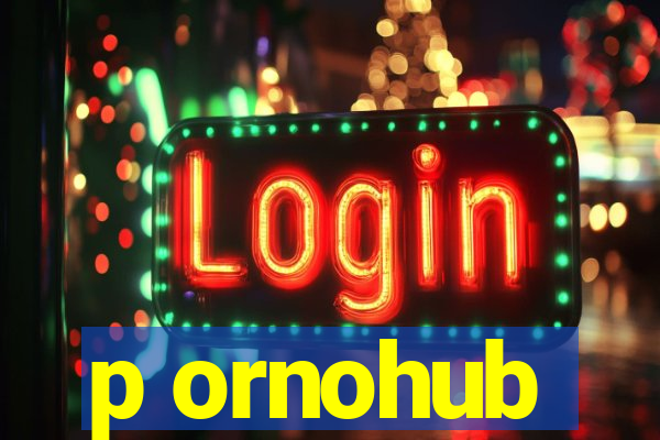 p ornohub