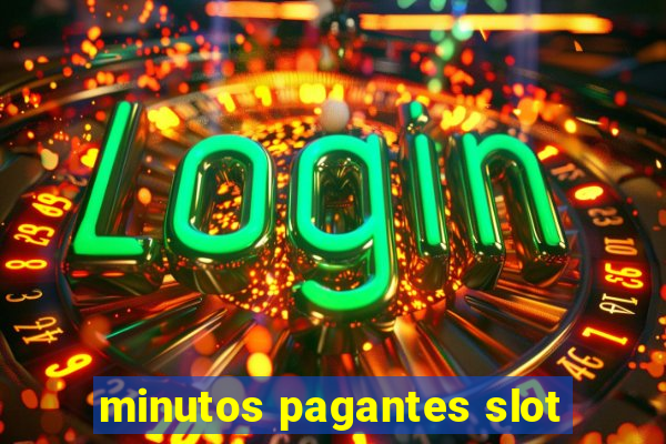 minutos pagantes slot