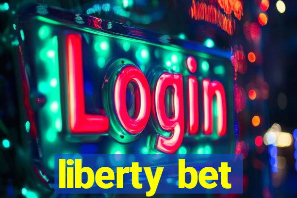 liberty bet