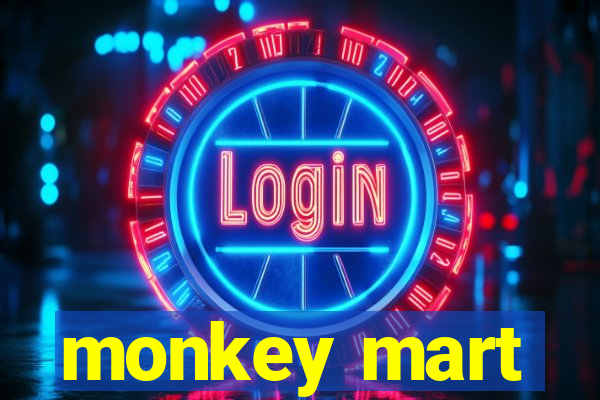 monkey mart