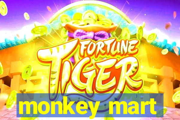 monkey mart