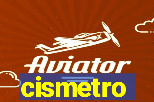 cismetro