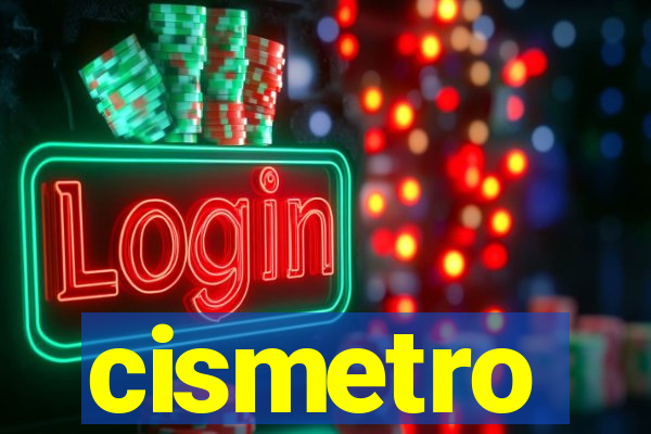 cismetro