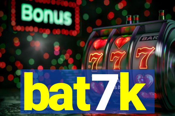 bat7k