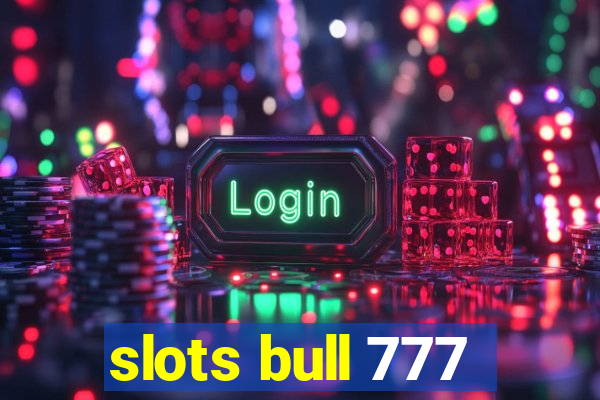 slots bull 777