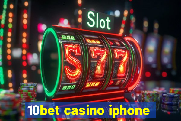 10bet casino iphone