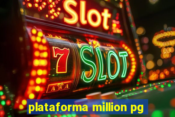 plataforma million pg