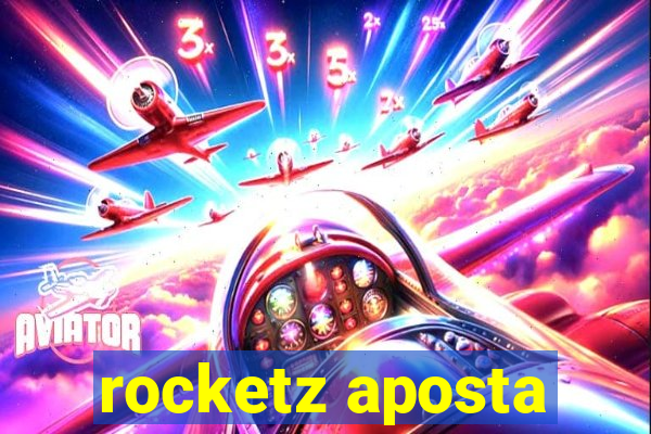 rocketz aposta