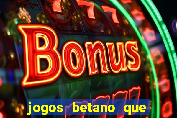 jogos betano que mais pagam