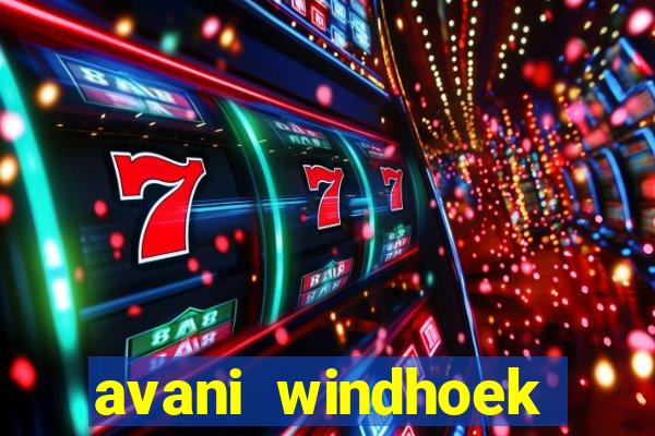 avani windhoek hotel and casino