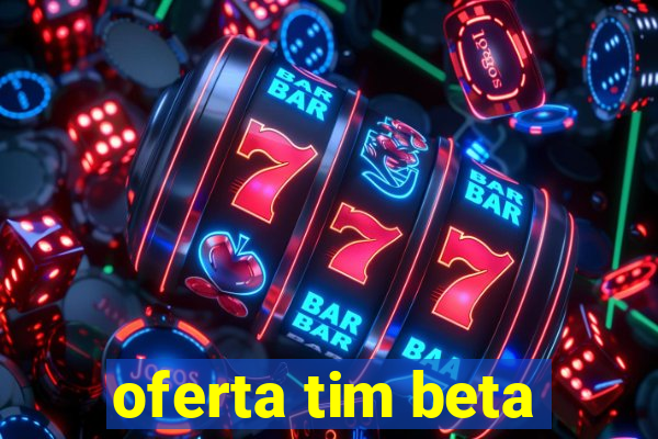 oferta tim beta