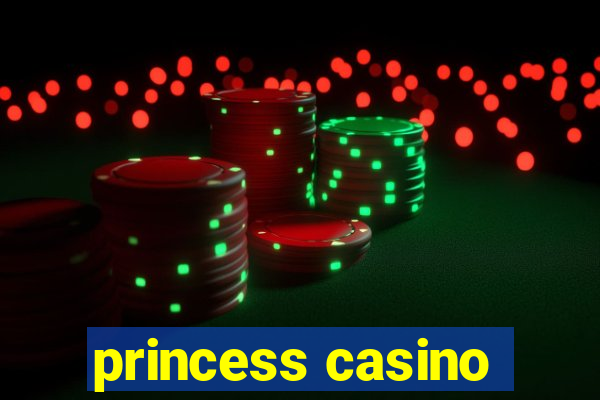 princess casino