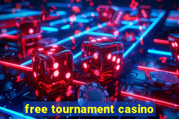 free tournament casino