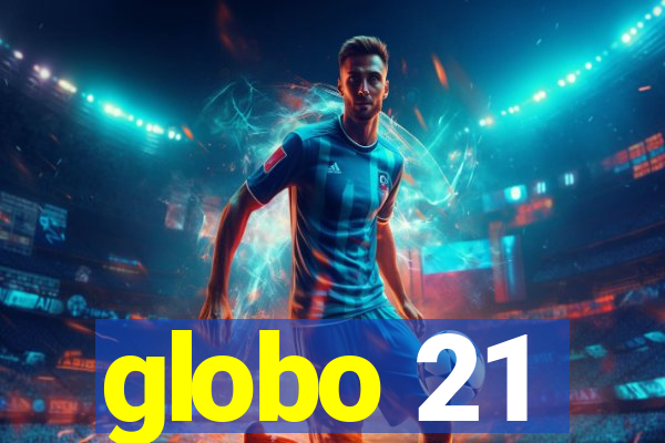 globo 21