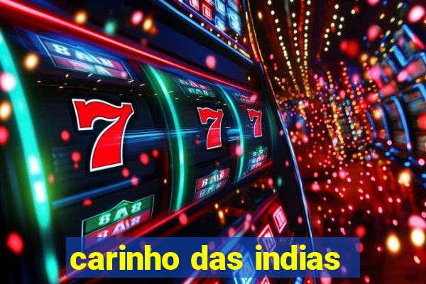 carinho das indias