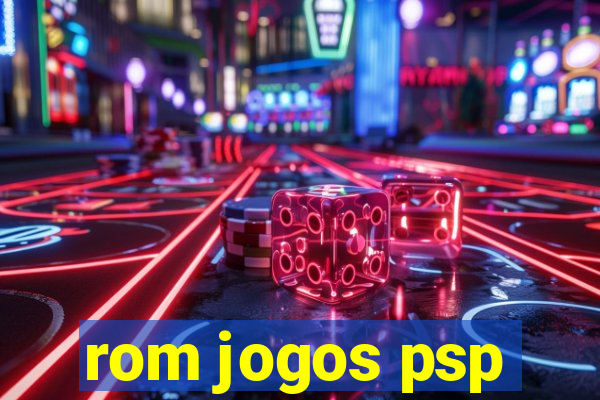 rom jogos psp