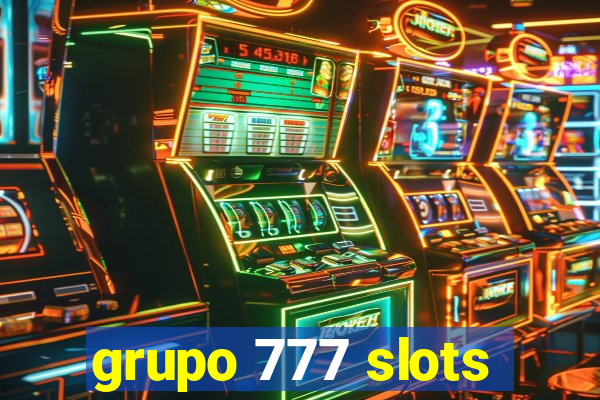 grupo 777 slots