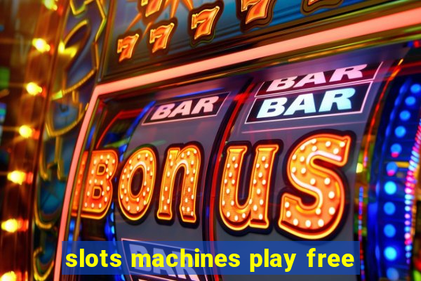 slots machines play free