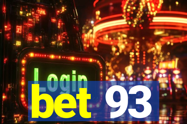 bet 93