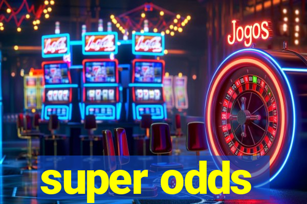 super odds