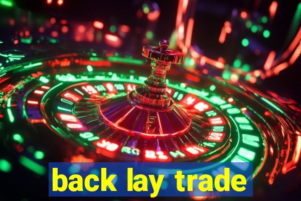 back lay trade