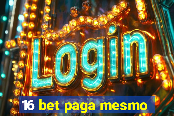 16 bet paga mesmo