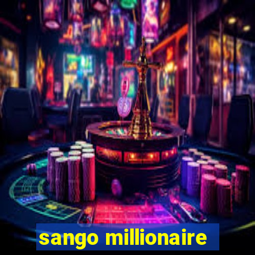 sango millionaire