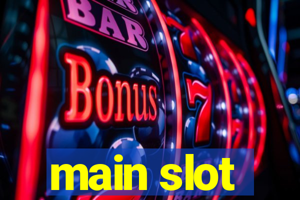 main slot