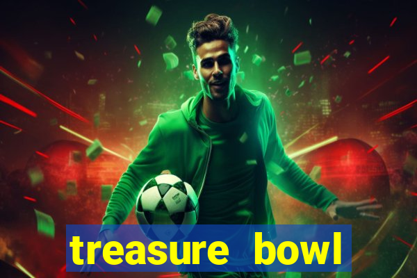 treasure bowl melhor horário para jogar