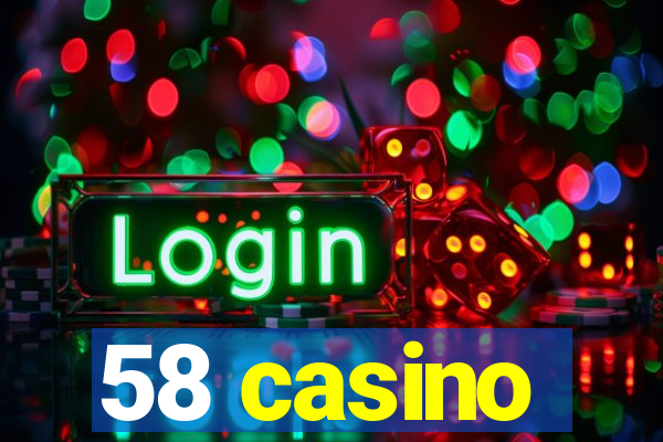 58 casino