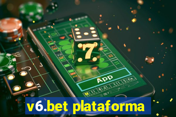 v6.bet plataforma