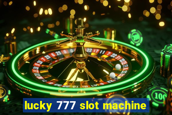 lucky 777 slot machine