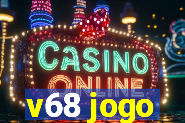 v68 jogo