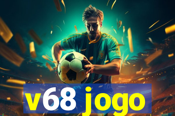 v68 jogo